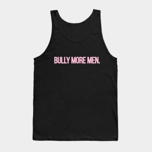 Bully More Men Tank Top